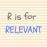 R is for relevant